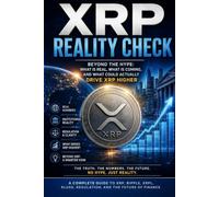 XRP REALITY CHECK: Beyond the Hype: What Is Real, What Is Coming, and What Could Actually Drive XRP Higher