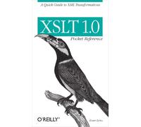 XSLT 1.0 Pocket Reference: A Quick Guide to XML Transformations