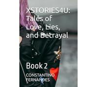 XSTORIES4U: Tales of Love, Lies, and Betrayal: Book 2