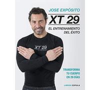 XT29. El método Expósito: El entrenamiento del éxito. Transforma tu cuerpo en 29 días (Salud y bienestar)