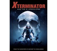 Xterminator and the AI Apocalypse [USA] [DVD]