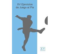 XV Ejercicios de Juego al Pie