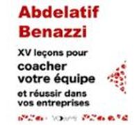 XV Leçons Pour Coacher Votre Équipe Et Réussir Dans Vos Entreprises