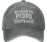 XVBCDFG Unisex Adulto Because I'm Pedro That's Why Hat Men Cool Cap Sun Caps Trucker Hat Fishing Dad Hat Baseball Cap Sombreros para Hombres Mujeres, gris, Talla única