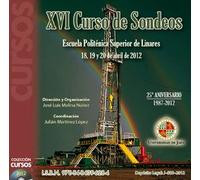 XVI Curso de Sondeos: Escuela Politécnica Superior de Linares 18, 19 y 20 de abril 2012 (CD Cursos)