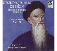 XVIII-21,Musique des Lumieres - Messe des Jesuites de Pekin
