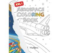 XXL Air & Space Coloring Book: 50 Epic Airplanes, Rockets, and Space Exploration Scenes for Relaxation, Creativity, and Stress Relief (Adult Coloring Books)