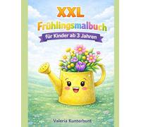 XXL Frühlingsmalbuch für Kinder ab 3 Jahren (XXL Malbücher für Kinder ab 3 Jahren)