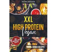 XXL High Protein Vegan: Proteinreiche pflanzliche Rezepte für optimalen Muskelaufbau | Inkl. Bonus