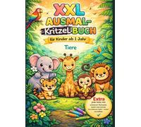 XXL Kritzel- und Ausmalbuch für Kinder ab 1 Jahr: Erste Tier-Malbilder zum Kritzeln und Entdecken - Beschäftigungsbuch für Kleinkinder