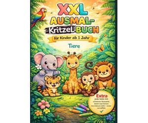 XXL Kritzel- und Ausmalbuch für Kinder ab 1 Jahr: Erste Tier-Malbilder zum Kritzeln und Entdecken - Beschäftigungsbuch für Kleinkinder