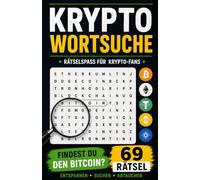 XXL Krypto Wortsuche: 69 Rätsel für Bitcoin- & Krypto-Fans, Trader & Investoren: Geschenk für Trader, Bitcoin-Fans und Krypto-Enthusiasten - Findest du den Bitcoin oder die Altcoins im Suchsel?