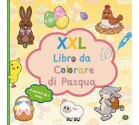 XXL Libro da Colorare di Pasqua: Libro da colorare realizzato con amore per piccoli artisti con grandi motivi | Stimola le capacità motorie, la concentrazione e la creatività | per Bambini dai 1