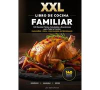 XXL Libro de Cocina Familiar para Todos los Bolsillos: 140 Recetas Fáciles, Saludables y Económicas para Toda la Familia: Menús exprés en 20 minutos ... color y nutrición (Libros de Cocina XXL [ES])