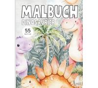 XXL Malbuch Dinosaurier: Ein einfaches Malbuch für Kleinkinder mit Dinosauriern / ab 2 Jahren / 55 Motive / XXL (XXL Malbuch für Kinder ab 2 Jahre - ... z.B Tiere, Fahrzeuge, Weihnachten, usw.)