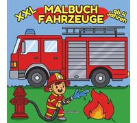XXL Malbuch Fahrzeuge für Kinder ab 4 Jahren mit Spaß & Lerneffekt: Bagger, Feuerwehr, Flugzeuge, Schiffe & Co.
