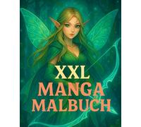 XXL Manga Malbuch: 100 schöne Szenen aus der Welt von Manga - Anime