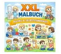 XXL Mein erstes Malbuch - Alltag entdecken: Ausmalbilder für Kinder von 2-5 Jahren | Einfache Motive, dicke Linien, Alltag & Lernen