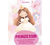 XXL Prinzessin / Einhorn Ausmalbuch für Kinder ab 4 Jahren / Geschenk Mädchen ab 4 Jahre/ Prinzessinnen zum Ausmalen, Kritzeln und Entdecken: 80 ... Malen, Feinmotorik und Konzentration fördern