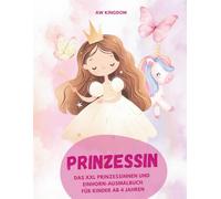 XXL Prinzessin / Einhorn Ausmalbuch für Kinder ab 4 Jahren / Geschenk Mädchen ab 4 Jahre/ Prinzessinnen zum Ausmalen, Kritzeln und Entdecken: 80 ... Malen, Feinmotorik und Konzentration fördern