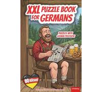 XXL Puzzle Book For Germans: German Crossword Puzzle Book, Funny Gift For Germans, 80 Exciting And Varied Puzzles About German Food, Cities, Nature ... Old (XXL Rätselspaß für Arbeit & Freizeit)