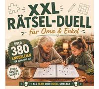 XXL Rätsel-Duell für Oma & Enkel:: Über 380 Knobeleien für Jung und Alt - die lustige Rätselschlacht zwischen Generationen. Für Kinder ab 8 Jahren
