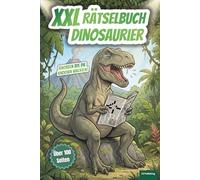 XXL Rätselbuch Dinosaurier: Das perfekte Geschenk für Dino-Nerds und Urzeit-Fans, 120 Seiten Dinosaurier Knobelspaß, Kreuzworträtsel, Wortsuchrätsel ... Dinos (XXL Rätselspaß für Arbeit & Freizeit)