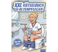 XXL Rätselbuch für Altenpfleger: Lustiges Geschenkbuch für Pflegekräfte, über 70 Rätsel auf 120 Seiten, das perfekte Beschäftigungsbuch auf Station, ... alt (XXL Rätselspaß für Arbeit & Freizeit)