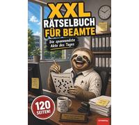 XXL Rätselbuch für Beamte: Für Fortgeschrittene im Nichtstun. Lustiges Taschenbuch für Beamte, 70 Rätsel auf 120 Seiten, perfektes Beschäftigungsbuch ... (XXL Rätselspaß für Arbeit & Freizeit)