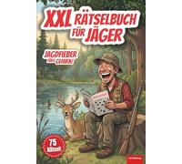 XXL Rätselbuch für Jäger: Lustiges Geschenkbuch für Jäger, 75 Rätsel auf 120 Seiten, das perfekte Beschäftigungsbuch für die Jagd, inklusive Lösungen, ... alt (XXL Rätselspaß für Arbeit & Freizeit)