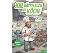 XXL Rätselbuch für Köche: 120 Seiten Gastronomie-Knobelspaß für die Küche, abwechslungsreiche Kreuzworträtsel, Wortsuchrätsel u.v.m, perfektes ... alt (XXL Rätselspaß für Arbeit & Freizeit)