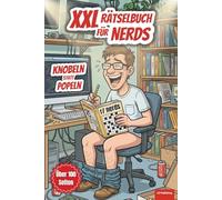 XXL Rätselbuch für Nerds: Knobeln statt Popeln, Über 100 Seiten Knobelspaß für Nerds, Geeks und IT-Interessierte, perfektes Geschenk für Männer, ... (XXL Rätselspaß für Arbeit & Freizeit)