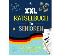 XXL Rätselbuch für Senioren - Gedächtnistraining in Großdruck: mit über 165 Rätseln ( Sudoku, Wortsuche, Kakuro, Labyrinthe, Suguru, Codewort u.v.m.)