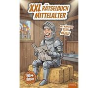 XXL Rätselbuch Mittelalter: Mit Köpfchen statt Keule! 50+ Kreuzworträtsel, Schüttelrätsel und Wortsuchrätsel über Ritter, Burgen und das Mittelalter. ... alt (XXL Rätselspaß für Arbeit & Freizeit)