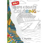 XXL Ships & Boats Coloring Book: 50 Powerful Warships, Boats, and Ocean Scenes for Stress Relief, Relaxation, and Creative Fun