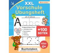 XXL Vorschule Übungsheft ab 4 Jahren: Großes Lernheft zum Schreiben Lernen für Jungen und Mädchen | Buchstaben und Zahlen Nachspuren mit Schwungübungen | Perfekt für Kindergarten und Schulanfang