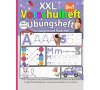 XXL Vorschulheft Übungsheft ab 4 Jahren - ABC Buchstaben und Zahlen schreiben lernen: 9 in 1 Übungsbuch mit Schwungübungen, Formen, Labyrinthen, ... für Kindergarten, Vorschule und Schulstart