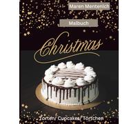 XXL Weihnachten Torten Malbuch, Kuchen, mehrstöckige Torten, Cupcakes: Dickes Kreativbuch zum eigenen gestalten von Nachtisch wie Kuchen, Plätzchen etc