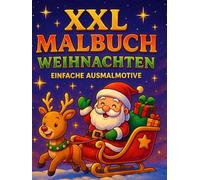 XXL Weihnachts-Malbuch für Kinder Extra große Seiten mit über 80 superleichten Motiven - ideal für Kleinkinder und Malanfänger: Spaß am Ausmalen von ... liebevolle Weihnachtsmotive für kleine Hände