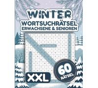 XXL Winter Wortsuchrätsel Erwachsene und Senioren: Großdruck Wortsuche für entspanntes Rätseln an kalten Wintertagen