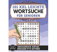 XXL Wortsuche für Senioren: 101 Großdruck-Rätsel mit sehr einfachem Schwierigkeitsgrad, geeignet für Menschen mit Demenz