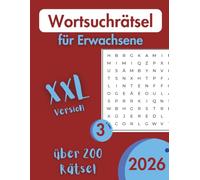 XXL Wortsuchrätsel für Erwachsene - Band 3: Wortsuche mit leicht lesbarem Druck für Entspannung, Stressabbau, Zeitvertreib und Mehr | A4-Format, 120 ... für Feiertage, Urlaub und Freizeit.