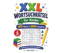 XXL Wortsuchrätsel für Kinder ab 6 Jahren: 100 Rätsel mit 1000 Suchwörtern - Spielerisch lesen, suchen und entdecken - mit abwechslungsreichen Übungen
