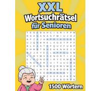 XXL Wortsuchrätsel für Senioren: 100 Rätsel im Großdruck - Rätselheft für Erwachsene zur Förderung von Gedächtnis und Konzentration