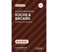 XXL Wortsuchrätsel für Senioren - Großdruck: Band 6 - 60 Rätsel in Großdruck mit Lösungen | Küche und Backen-Edition | Gedächtnistraining und Entspannung für Senioren