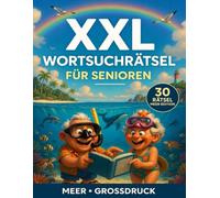XXL Wortsuchrätsel für Senioren: Meer - Großdruck Rätselbuch mit 30 Wortsuchrätseln rund um das Thema Meer: Gehirntraining und Entspannung für ... als Geschenk (Rätselhefte - Wortsuchrätsel)