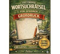 XXL Wortsuchrätsel für Senioren - Natur Buch Großdruck: 120 beruhigende Rätsel für Erwachsene - Große Schrift, leicht lesbar, fördert Gedächtnis und Konzentration (MindPuzzle Themenwelt für Senioren)