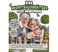 XXL Wortsuchrätsel für Senioren: Oma & Opas anregendes Rätselheft mit 101 spannenden Wortsuchrätseln in Großdruck mit großer Schrift rund um Haus und Garten