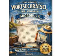 XXL Wortsuchrätsel für Senioren - Reisen Buch Großdruck: 120 inspirierende Rätsel für Erwachsene - Große Schrift, leicht lesbar, fördert Gedächtnis ... (MindPuzzle Themenwelt für Senioren)