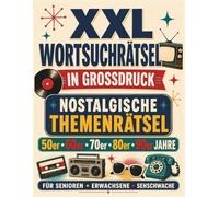 XXL Wortsuchrätsel in Großdruck: Nostalgische Themenrätsel für Senioren, Erwachsene und Sehschwache - 50er, 60er, 70er, 80er und 90er Jahre
